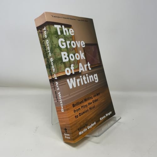 The Grove Book of Art Writing: Brilliant Words on Art from Pliny the Elder to Damien Hirst