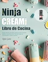 Libro de Cocina Ninja CREAMI: Desde sabores de helado clásicos hasta sorbetes, batidos y smoothie bowl. Recetas bajas en carbohidratos y altas en grasas. (Spanish Edition) B0D5C2NH6Q Book Cover
