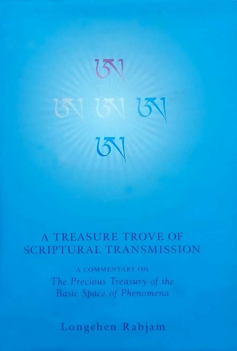 A Treasure Trove of Scriptural Transmission: A Commentary on the Precious Treasure of the Basic Space of Phenomena Hardcover – January 1, 2001