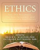 Ethics: The Old Testament, The New Testament, and Contemporary Application