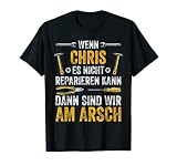 Herren Wenn Chris es nicht reparieren kann sind wir am Arsch T-Shirt