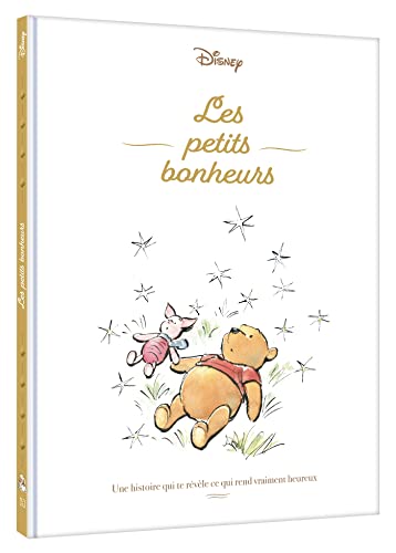 WINNIE L'OURSON - Les petits bonheurs - Disney: Une histoire qui te révèle ce qui rend vraiment heureux