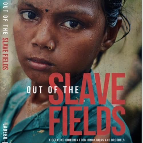 Out of the Slave Fields by Bruce Ladebu episode artwork