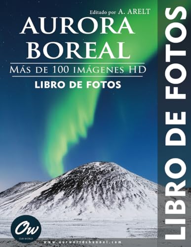 Aurora Boreal: Libro de Fotos - Más de 100 imágenes HD