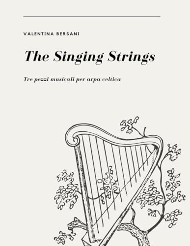  The Singing Strings: Tre pezzi musicali per arpa celtica
