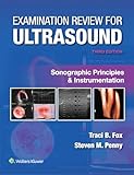 Examination Review for Ultrasound: Sonographic Principles & Instrumentation