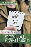 Dealing with Sexual Harassment (Helping Yourself, Helping Others)
