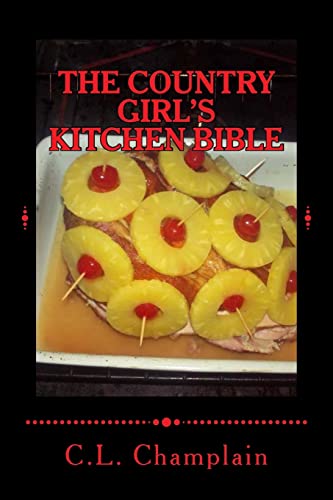 The Country Girl's Kitchen Bible