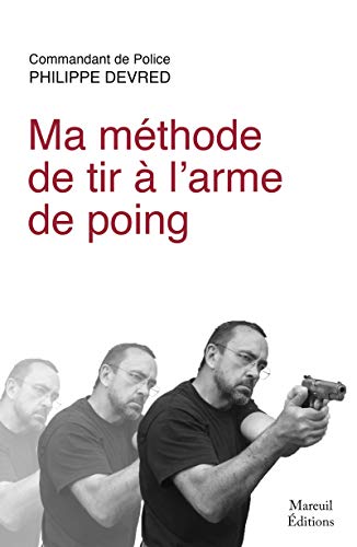 Ma méthode de tir à l'arme de poing (French Edition)