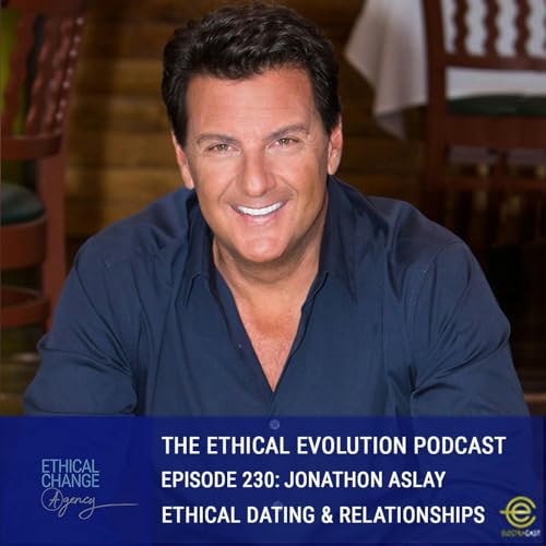 Ethical Dating & Relationships with Jonathon Aslay
