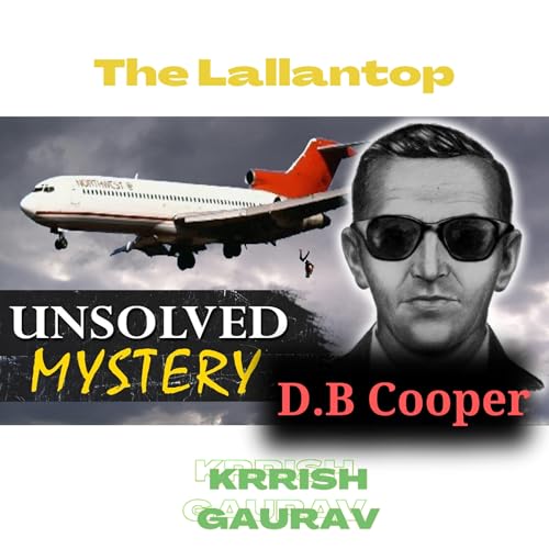 "Vanished in the Skies: The Mysterious Disappearance of D.B. Cooper"