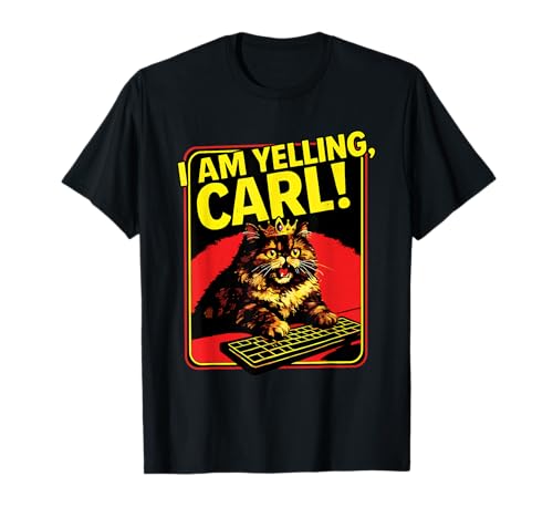 Funny I Am Yelling Carl Cat Meme T-Shirt
