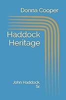 Haddock Heritage: John Haddock, Sr. 1981042776 Book Cover