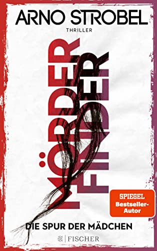 Mörderfinder – Die Spur der Mädchen: Thriller | Die Serie von Nr.1-Bestsellerautor Arno Strobel (Max Bischoff) (German Edition)