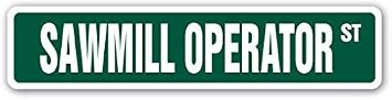 Sawmill Operator Street Sign Lumber Yard logs Wood Tree| Indoor/Outdoor | 8" Sticker Decal