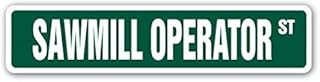 Sawmill Operator Street Sign Lumber Yard logs Wood Tree| Indoor/Outdoor | 8" Sticker Decal