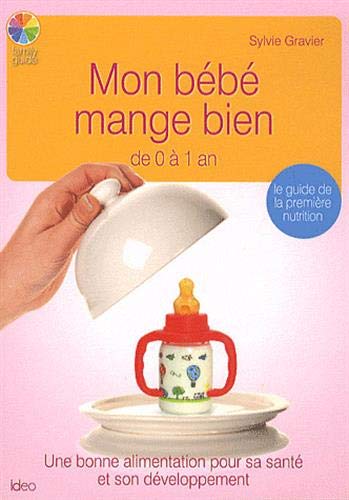 Télécharger Mon bébé mange bien de 0 à 1 ans PDF Ebook En Ligne
