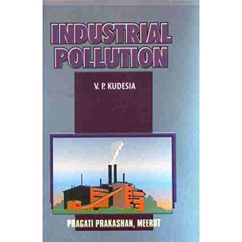 Industrial Pollution [Paperback] V.P and Kudesia...Latest Edition [Paperback] V.P and Kudesia [Paperback] V.P and Kudesia