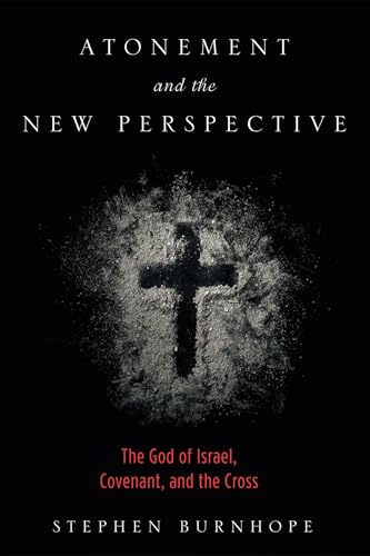 Buy Atonement and the New Perspective: The God of Israel, Covenant, and the Cross — BookShops.in