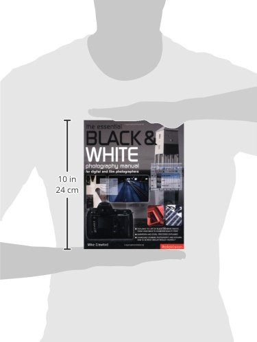 The Essential Black and White Manual for Digital and Film Photographers