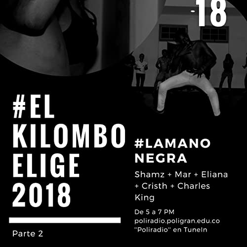 LO NEGRO - #ElKilomboElige2018 (Parte 2)