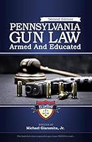 Pennsylvania Gun Law: Armed And Educated 0578533588 Book Cover