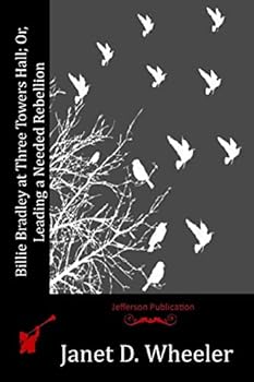 Paperback Billie Bradley at Three Towers Hall; Or, Leading a Needed Rebellion Book