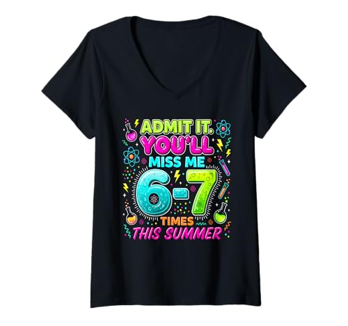 Women's Funny 67 Meme Science Teacher Admit It You’ll Miss Me 6-7 V-Neck T-Shirt