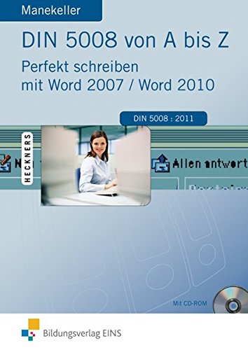 DIN 5008 von A bis Z: Perfekt schreiben mit Word 2007 DIN 5008 von A bis Z: Perfekt schreiben mit Word 2007