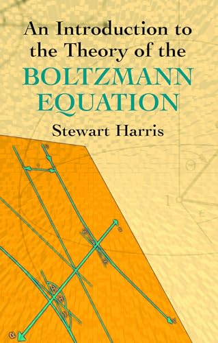 An Introduction to the Theory of the Boltzmann Equation (Dover Books on Physics)