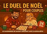  Le Duel de Noël pour couples – Le calendrier de l’Avent amusant avec 24 jeux & défis: Calendrier de l’Avent interactif pour deux – parfait à offrir et ... bons moments tout au long du mois de décembre