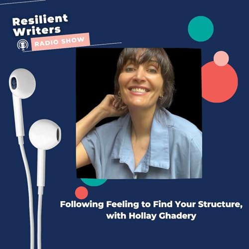 Page de couverture de Following Feeling to Find Your Structure, with Hollay Ghadery