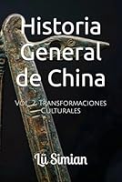 Historia General de China: Vol. 2, Transformaciones Culturales (Spanish Edition) B0D4K9YMK5 Book Cover