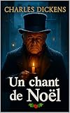  Un chant de Noël: Nouvelle traduction en français moderne (French Edition)