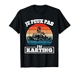 Je Peux Pas J'Ai Karting Humour Pilote Kart Vintage Retro T-Shirt