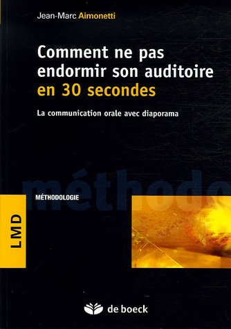 Télécharger Comment ne pas endormir son auditoire en 30 secondes : La communication orale avec diaporama PDF Ebook En Ligne