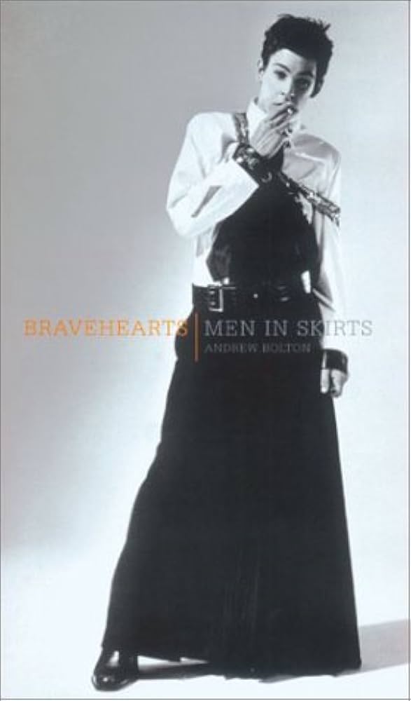 MEN IN SKIRTS　Andrew Bolton　男のスカート Bravehearts: Men in Skirts: Bolton, Andrew: 9780810965584