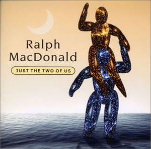RALPH MACDONALD - Just The Two Of Us - CD