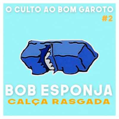 Epis&oacute;dio 2 - Bob Esponja Cal&ccedil;a Rasgada
