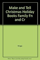 Make and Tell: A Christmas Holiday Book of Family Fun and Crafts 0877885354 Book Cover