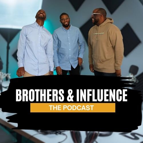 Brothers and Influence the Podcast Titelbild