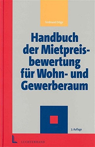 Handbuch der Mietpreisbewertung für Wohn- und Gewerberaum Handbuch der Mietpreisbewertung für Wohn- und Gewerberaum