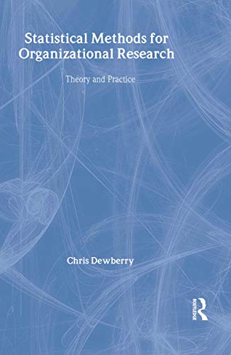 Statistical Methods for Organizational Research: Theory and Practice