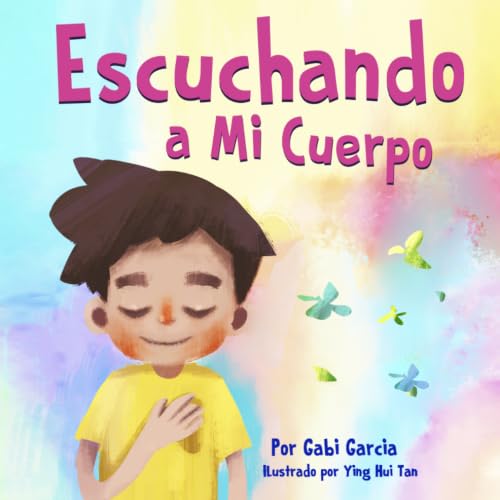 Escuchando a Mi Cuerpo: Una guía para ayudar a los niños entender...