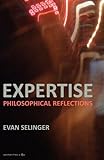 Expertise: Philosophical Reflections