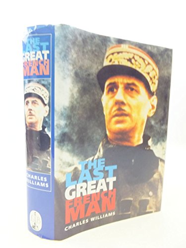 The Last Great Frenchman - A Life of General De... 0316905070 Book Cover