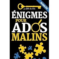 Énigmes pour Ados Malins: 200 Casse-têtes, Enquêtes policières et jeux de logique à résoudre (+solutions) | Pour les adolescents de 12 ans et plus