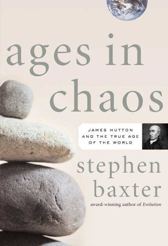 Ages in Chaos: James Hutton And the Discovery of Deep Time Ages in Chaos: James Hutton And the Discovery of Deep Time