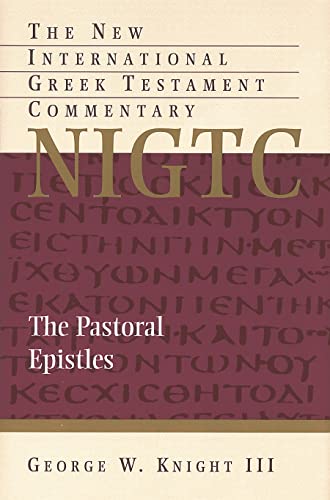 The Pastoral Epistles (New International Greek Testament Commentary (NIGTC))
