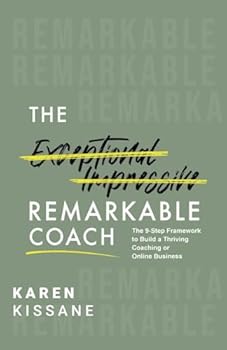 Paperback The Remarkable Coach: The 9-Step Framework to Build a Thriving Coaching or Online Business Book